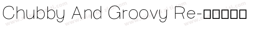 Chubby And Groovy Re字体转换